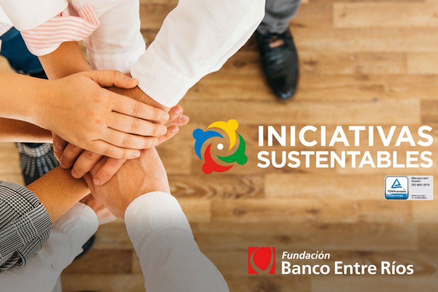 Fundación Banco Entre Ríos lanzó la séptima edición de Iniciativas Sustentables