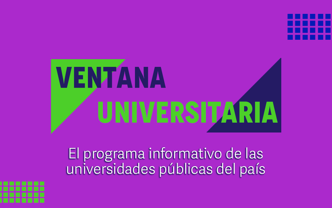 Llega el estreno de Ventana Universitaria